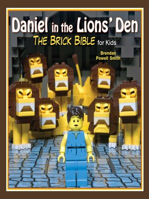 cover image of Daniel in the Lions' Den: the Brick Bible for Kids